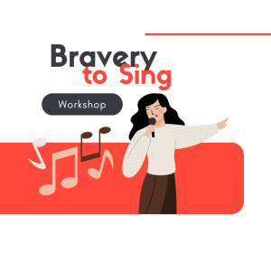 Bravery To Sing Workshop